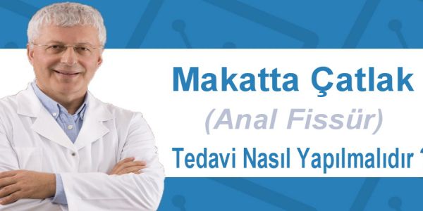 Bebeklerde ve &Ccedil;ocuklarda Anal Fiss&uuml;r (Makatta &Ccedil;atlak)