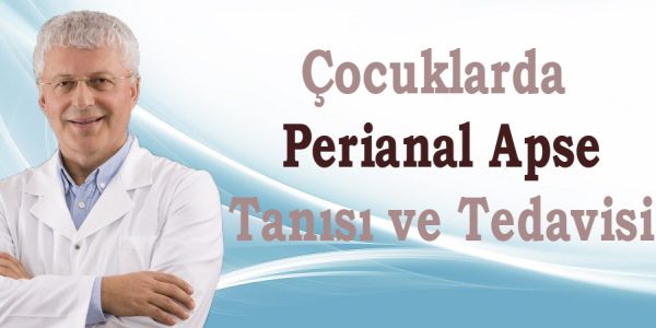 &Ccedil;ocuklarda perianal apse