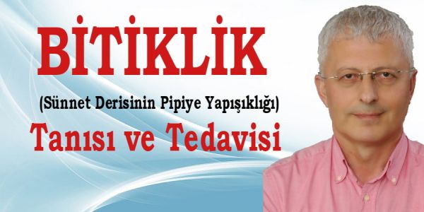 S&uuml;nnet Derisinin Pipiye Yapışıklığı