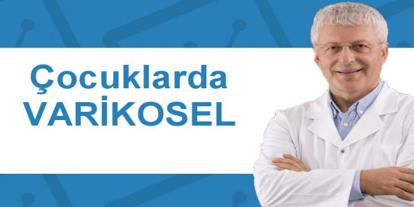 &Ccedil;ocuklarda Varikosel