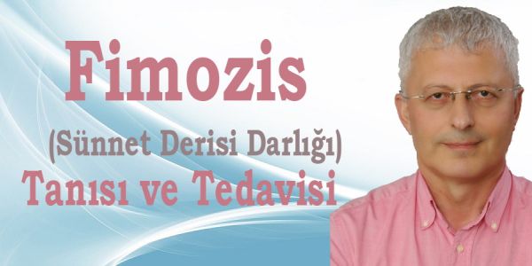 Fimozis (S&uuml;nnet Derisi Darlığı)