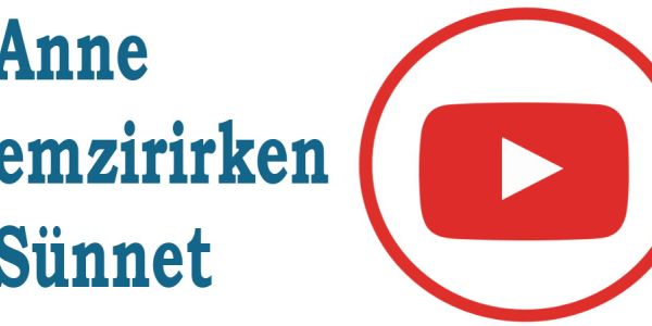 Anne Emzirirken Yapılan S&uuml;nnet